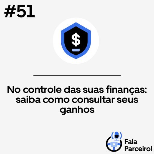 Podcast Fala, Parceiro! #51 No controle das suas finanças: Saiba como consultar seus ganhos