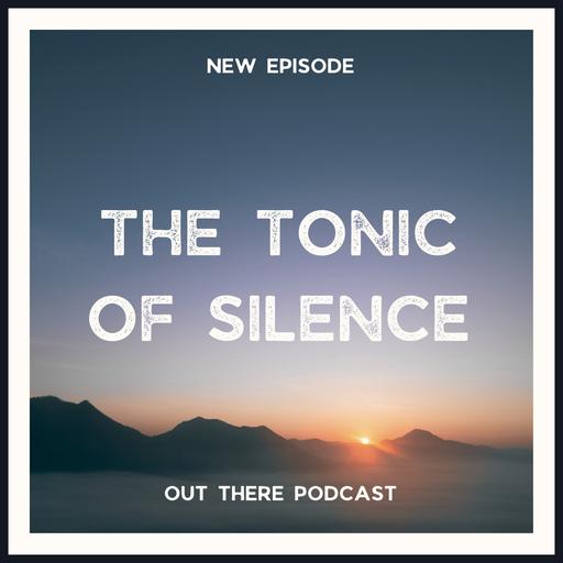 The Tonic of Silence