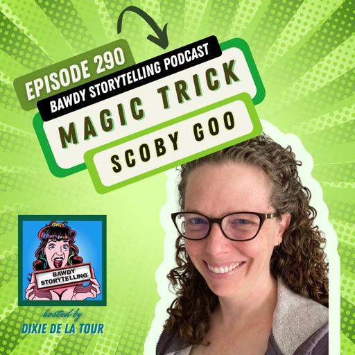 Episode 290: ‘Magic Trick’ (Scoby Goo)