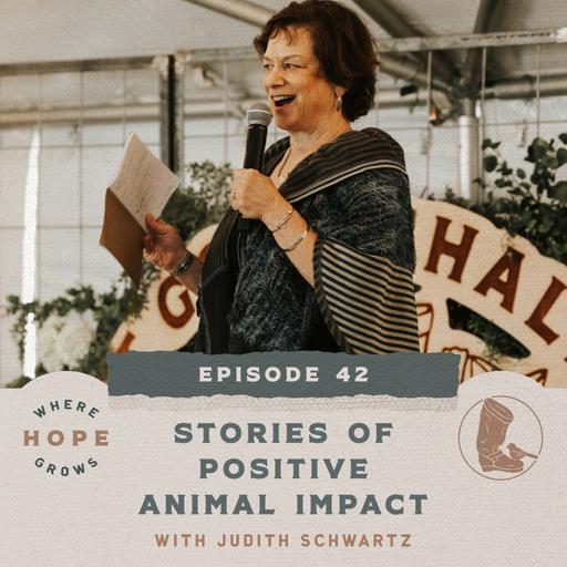Stories of Positive Animal Impact with Judith Schwartz