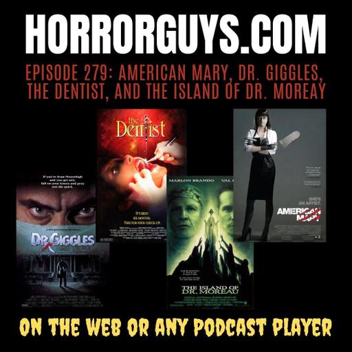 American Mary, Dr. Giggles, The Dentist, and The Island of Dr. Moreau