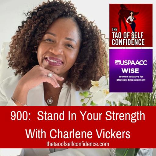 900: Stand In Your Strength With Charlene Vickers