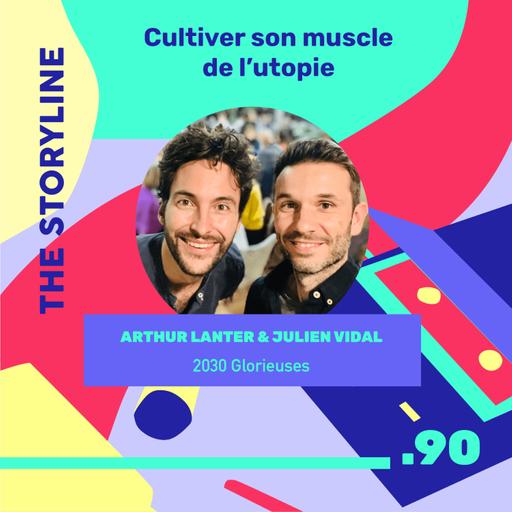 #90 - Cultiver son muscle de l'utopie : voyage en 2030 Glorieuses