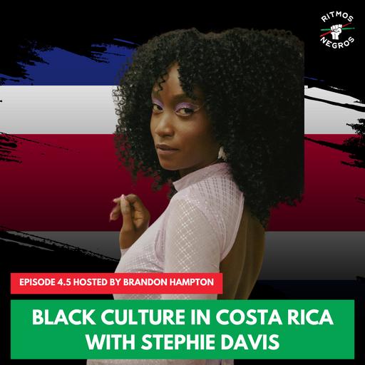 4.5. Black Culture In Costa Rica With Stephie Davis