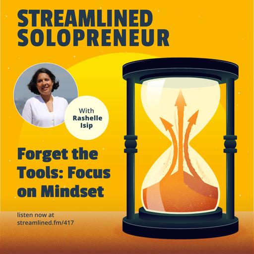 Forget the Tools: Focus on Mindset with Rashelle Isip