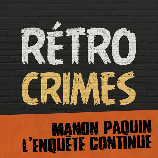 E15 – Manon Paquin : l’enquête continue