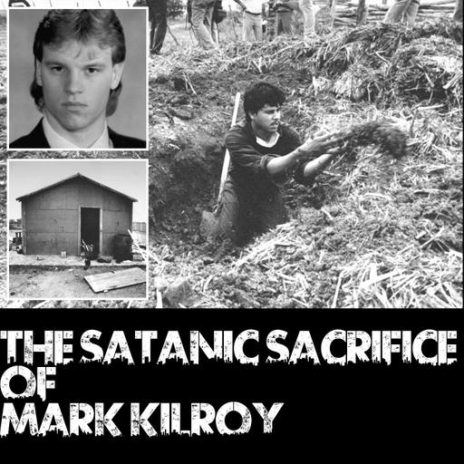 The Satanic Sacrifice of Mark Kilroy