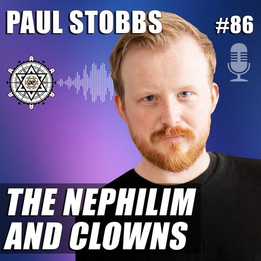 The Nephilim and Clowns with Paul Stobbs of Understanding Conspiracy – EP86