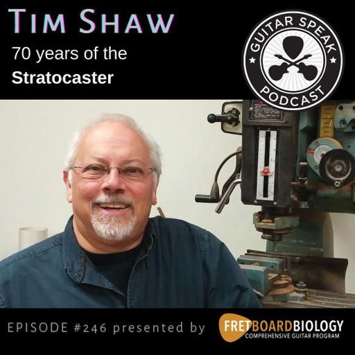 70 Years of the Fender Stratocaster with Tim Shaw GSP#246