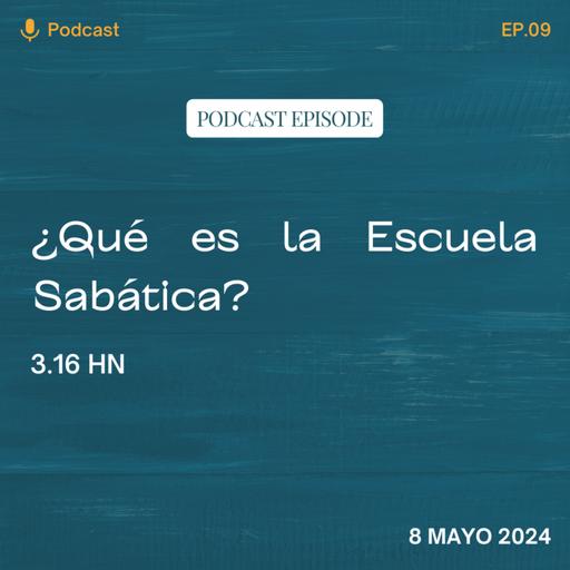 EP 9: ¿Para qué la Escuela Sabática?