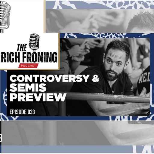 CrossFit Games Controversy & Semis Preview Show // The Rich Froning Podcast 033