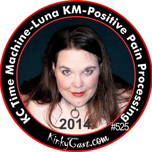 #525 - KC Time Machine-Luna KM-Positive Pain Processing