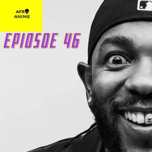 Episode 46: King Kendrick
