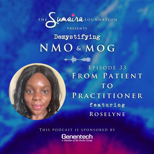 Episode #33 | From Patient to Practitioner w/ Roselyne