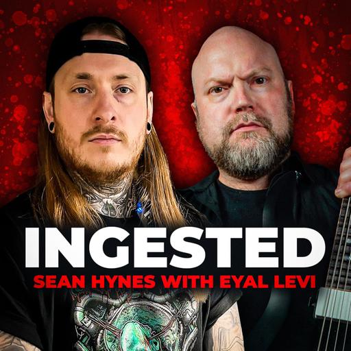 INGESTED (Sean Hynes) | EP 150