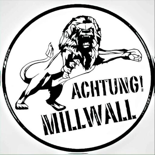 Achtung! Millwall 665- emergency edition - Goodbye Steve K - PART TWO