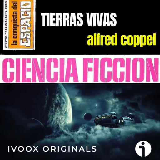 Tierras vivas, de Alfred Coppel - Episodio exclusivo para mecenas