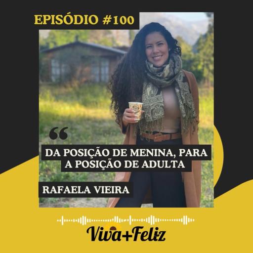 #100 Da posição de menina, para uma mulher linda e realizadora