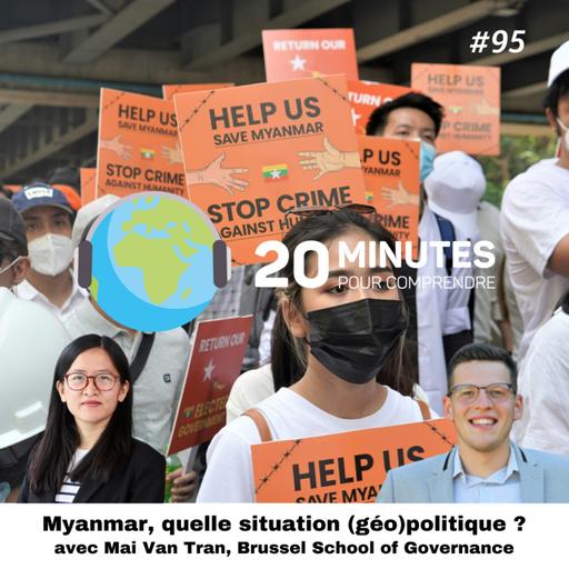 #95 : Myanmar, quelle situation (géo)politique ?