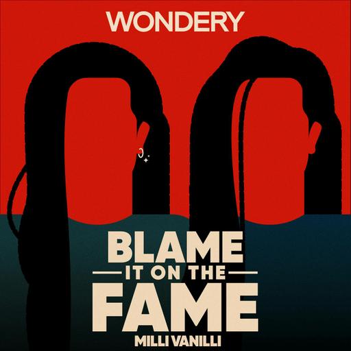 Listen Now: Blame it on the Fame: Milli Vanilli