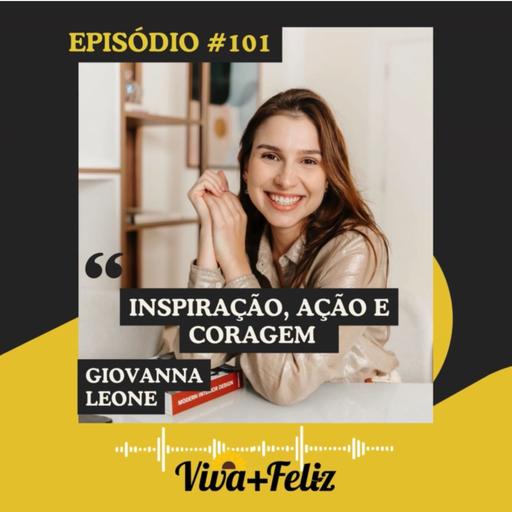 #101 Inspiração, ação e coragem