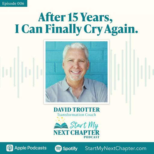 After 15 Years, I Can Finally Cry Again. - David Trotter