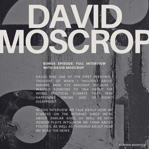 Full Interview with David Moscrop