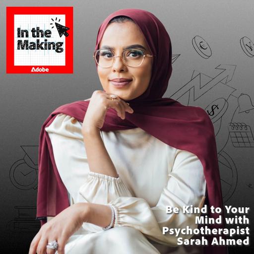 Be Kind to Your Mind with Psychotherapist Sarah Ahmed