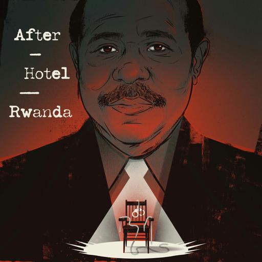 After Hotel Rwanda, Part 2: The Backstory