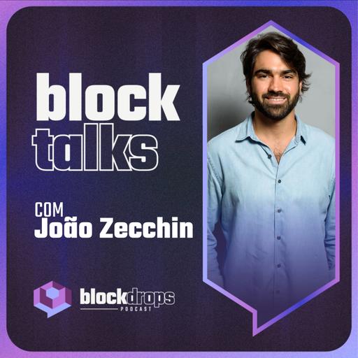 BlockTalks com João Zecchin