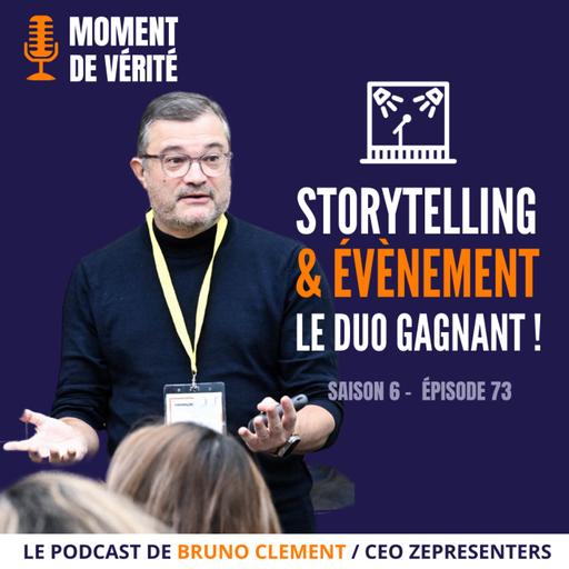 73 - STORYTELLING & EVENEMENT, LE DUO GAGNANT !