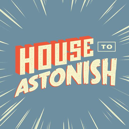 House to Astonish Presents: The Lightning Round Episode 20