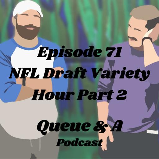 Episode 71 - NFL Draft Mac and Randy Variety Show (Part 2)