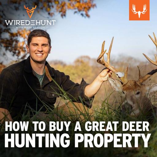 Ep. 781: How to Buy a Great Deer Hunting Property with Jake Hofer