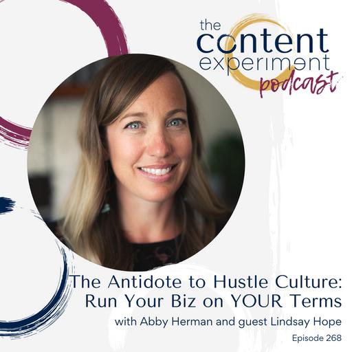 268. The Antidote to Hustle Culture: Run Your Biz on YOUR Terms