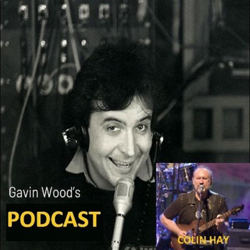 Colin Hay- Gavin Woods Podcast Series 8 Episode 8