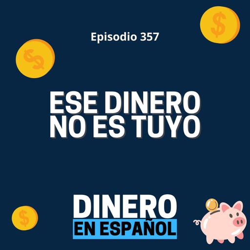 Ese Dinero No Es Tuyo