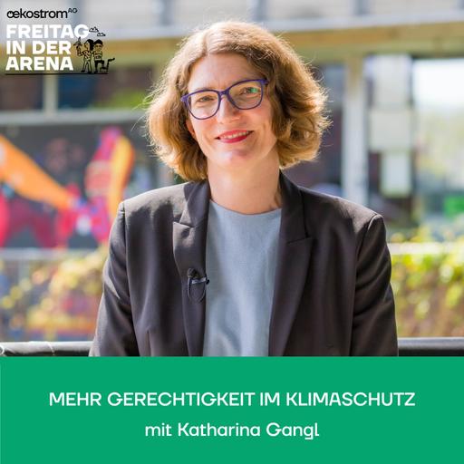 #60 Katharina Gangl: Es braucht mehr Gerechtigkeit im Klimaschutz