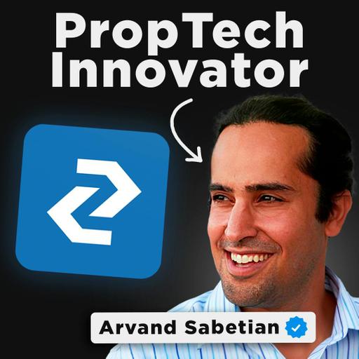 Escaping Iran and Building Incredibly Successful Real Estate and Technology Businesses in America | Arvand Sabetian, Founder of Ziprent