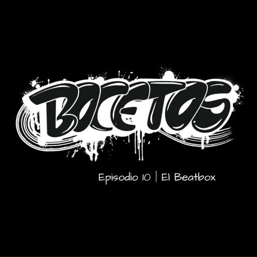 Episodio 10 │ El Beatbox