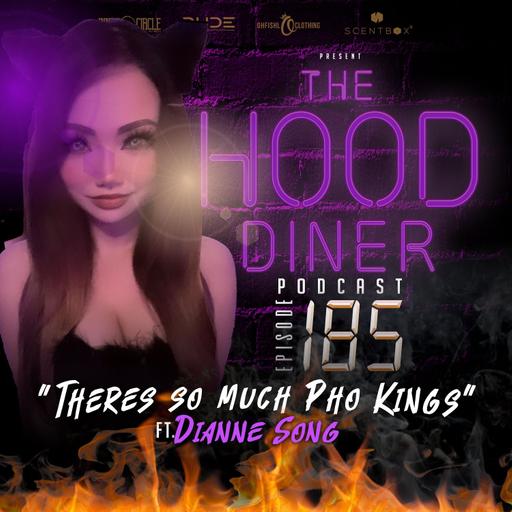 Ep 185 - There's so much Pho Kings ft Dianne Song