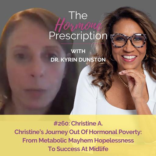 Christine’s Journey Out Of Hormonal Poverty: From Metabolic Mayhem Hopelessness To Success At Midlife