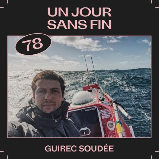 #78 — Un jour sans fin, avec Guirec Soudée