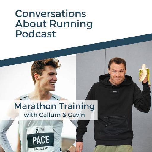 Callum & Gavin talk Marathon Training