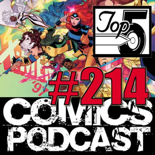 Episode 214: Top 5 Comics Podcast - Episode 214 - X Men 97, Wolverines Revenge, Interview with Jorge Corona