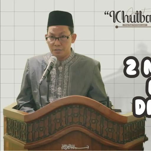Khutbah Jumat #35 : Ust. Dr. Mansur, M. Ag. - 2 Misi Utama Manusia Diciptakan