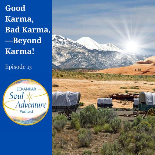 Good Karma, Bad Karma—Beyond Karma!