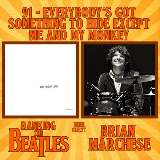 #91 - Everybody's Got Something To Hide Except Me and My Monkey with guest Brian Marchese (host, Where's That Sound Coming From?)