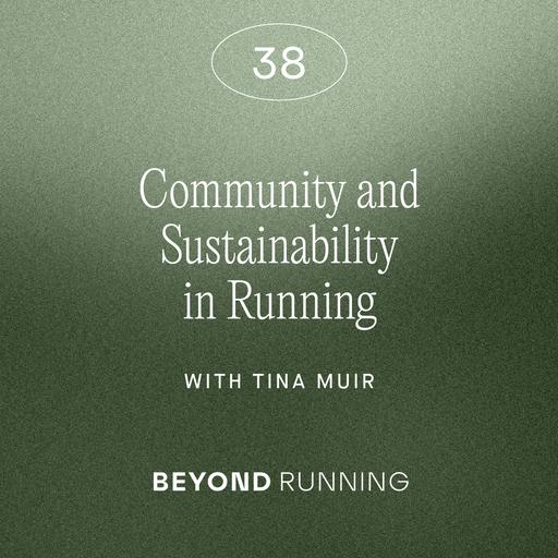 Community and Sustainability in Running, with Tina Muir