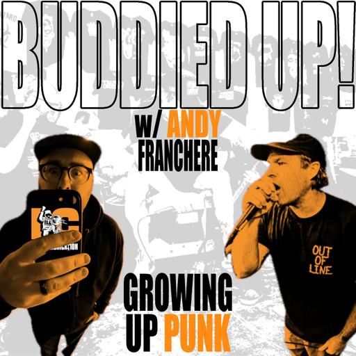 BUDDIED UP w/ Andy Franchere (Ill Communication)